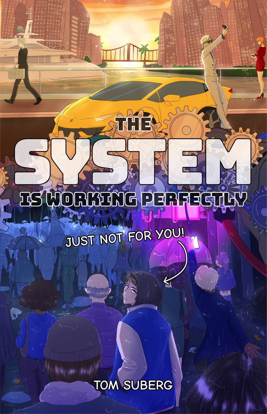 Cover of The System is Working Perfectly: Just Not For You, by Tom Suberg